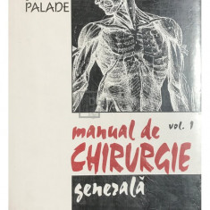 Radu Șerban Palade - Manual de chirurgie generală, vol. 1 (editia 1999)