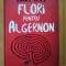Daniel Keyes - Flori pentru Algernon (stare impecabila)