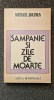 SAMPANIE SI ZILE DE MOARTE - Mihail Joldea