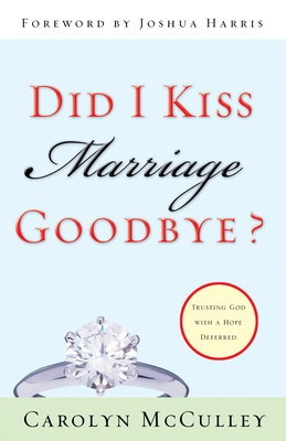 Did I Kiss Marriage Goodbye?: Trusting God with a Hope Deferred foto