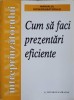 Cum sa faci prezentari eficiente - Colectiv, Rentrop &amp; Straton, 1999, Psihologie, Ghid, Comunicare, 125 pagini