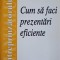 CUM SA FACI PREZENTARI EFICIENTE-COLECTIV-227908