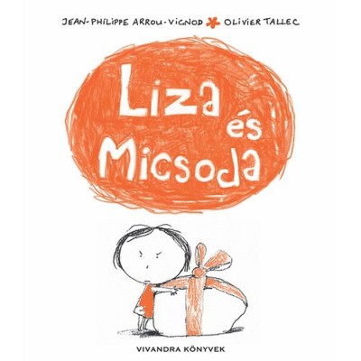Liza &amp;eacute;s Micsoda - Olivier Tallec, Jean-Philippe Arrou-Vignod foto
