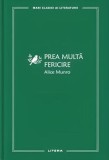 Prea multa fericire/Alice Munro, Litera