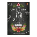 The Love Diary of a Zulu Boy Fable Lust Love Sex Obsession Friendship Betrayal Romance Erotic Carte Straina Engleza