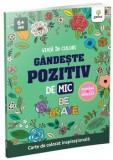 Cumpara ieftin Gandeste pozitiv de mic. Be brave. Carte de colorat inspirationala/***, Gama