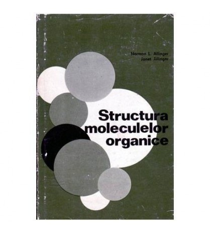 Norman L. Allinger si Janet Allinger - Structura moleculelor