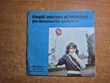 carte pentru copii - copiii-pietoni si biciclisti pe drumurile publice - din anii &#039;80