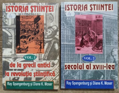 Istoria stiintei - Ray Spangenburg, Diane M. Koser// primele 2 volume foto