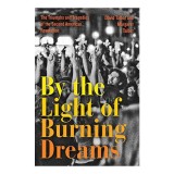 By the Light of Burning Dreams