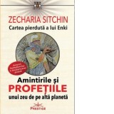 Cartea pierduta a lui Enki. Amintirile si profetiile unui zeu de pe alta planeta - Autori: Zecharia Sitchin, Ianina Marinescu