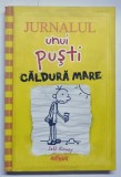 Jurnalul unui Pusti - Caldura Mare Vol IV de Jeff Kinney, Editura Arthur, 2011