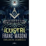 Ilustri franc-masoni - Emilian M. Dobrescu