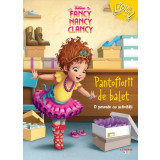 Disney Junior. Fancy Nancy Clancy. Pantofiorii de balet. O poveste cu activitati