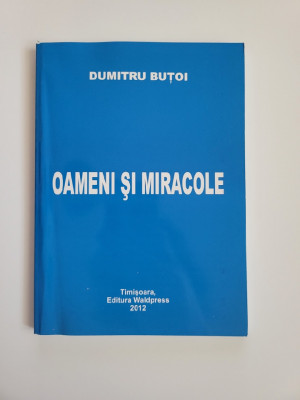 Banat Dumitru Butoi - Oameni si Miracole, Timisoara, 2012, dedicatie foto