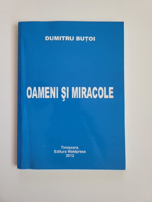 Banat Dumitru Butoi - Oameni si Miracole, Timisoara, 2012, dedicatie