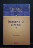 &Icirc;mpotriva lui Eunomie - Grigore de Nyssa - vol. 2- Ediție bilingvă