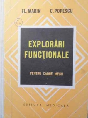 EXPLORARI FUNCTIONALE PENTRU CADRE MEDII-FL. MARIN, C. POPESCU foto