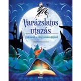Var&aacute;zslatos utaz&aacute;s - Esti mes&eacute;k a vil&aacute;g minden t&aacute;j&aacute;r&oacute;l
