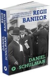 Regii banilor - Daniel Schulman