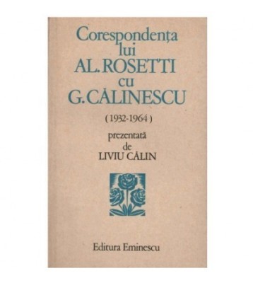 Liviu Calin - Corespondenta lui Al. Rosetti cu G. Calinescu - 123904 foto