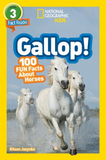 National Geographic Readers: Gallop! 100 Fun Facts about Horses
