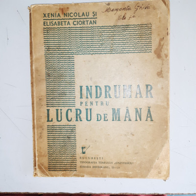INDRUMAR PENTRU LUCRU DE MANA - XENIA NICOLAU, ELISABETA CIORTAN 1940 foto