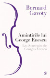 Cumpara ieftin Amintirile lui George Enescu / Les Souvenirs de Georges Enesco, Curtea Veche