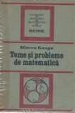Teme si probleme de matematica - Mircea Ganga