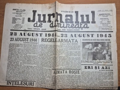 ziarul jurnalul de dimineata - 24 august 1945 -1 an de la intoarcere armelor. regele mihai la festivitatea de la cercul militar foto