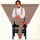 VINIL Bruce Roberts &ndash; Bruce Roberts (VG++), Rock