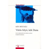 V&ouml;r&ouml;s foly&oacute;, k&eacute;k Duna - Kieu Bich Hau