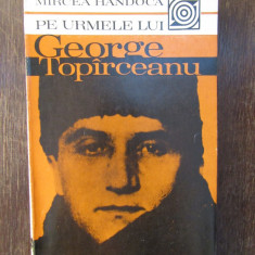 Mircea Handoca-Pe urmele lui George Toparceanu