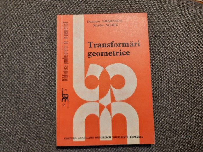 Transformari geometrice,NICOLAE SOARE-RF22/4