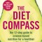 The Diet Compass: The 12-Step Guide to Science-Based Nutrition for a Healthier and Longer Life