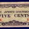 (1) BANCNOTA BURMA - 5 CENTS ND (1940), INVAZIA JAPONEZA