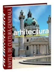 Arhitectura. Evoluție, stiluri, personalități. De la Renaștere la secolul XIX (RCG 11)