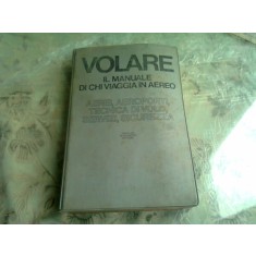 VOLARE. IL MANUALE DI CHI VIAGGIA IN AEREO (CARTE IN LIMBA ITALIANA)