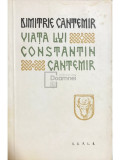Dimitrie Cantemir - Viața lui Constantin Cantemir (editia 1960)