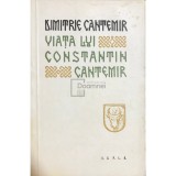 Dimitrie Cantemir - Viata lui Constantin Cantemir (Editia: 1960)