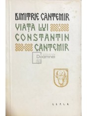 Dimitrie Cantemir - Viata lui Constantin Cantemir (Editia: 1960) foto