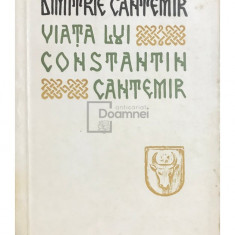 Dimitrie Cantemir - Viața lui Constantin Cantemir (editia 1960)
