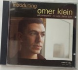Cumpara ieftin CD ORIGINAL JAZZ: INTRODUCING OMER KLEIN (w.OMER AVITAL / ZIV RAVITZ / ITAMAR DOARI) [ SMALLS RECORDS, 2007]