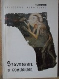 SPOVEDANIE SI COMUNIUNE (CU DEDICATIA AUTORULUI)-ANDREI EPISCOPUL ALBA IULIEI-272063