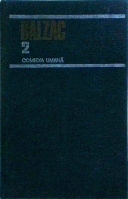 Honore De Balzac - Comedia umana, volumul 2. Studii de moravuri. Scene din foto