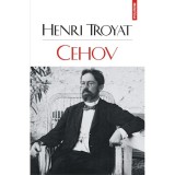 Cehov - Henri Troyat, Editura Polirom, Fictiune, Coperta Brosata, Carte in Romana, Roman