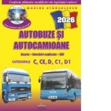Autobuze si autocamioane 2026. Teorie si intrebari explicate (cod acces online) Categoriile C,CE,D,C1,D1 - Marius Stanculescu