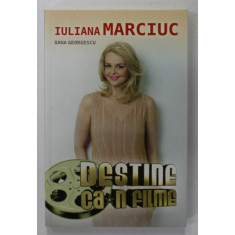 DESTINE CA- N FILME de IULIANA MARCIUC si OANA GEORGESCU , 2015