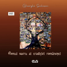 Pomul sacru al traditiei romanesti &ndash; Gheorghe Sechesan