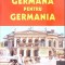 GERMANIA PENTRU GERMANIA-GERTRUD NICOLAE, OCTAVIAN NICOLAE-272036